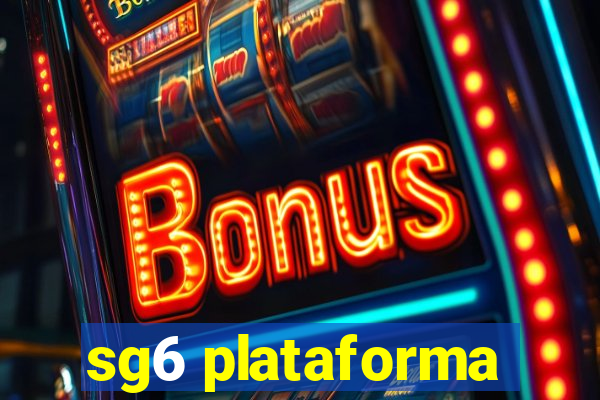 sg6 plataforma